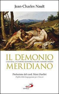 Il demonio meridiano. L'accidia, un'insidia sconosciuta del nostro tempo - Jean-Charles Nault - copertina