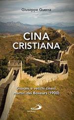 Cina cristiana. Giovani e vecchi cinesi, martiri del Boxeurs (1900)