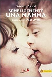 Semplicemente una mamma - Annalisa Sereni - copertina