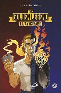 L'avversario. The golden legend. Vol. 1 - Pierdomenico Baccalario - copertina