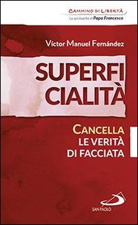 Superficialità. Cancella le verità di facciata - Víctor Manuel Fernández - copertina