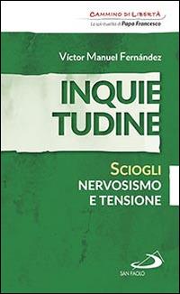 Inquietudine. Sciogli nervosismo e tensione - Víctor Manuel Fernández - copertina