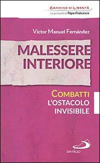 Malessere interiore. Combatti l'ostacolo invisibile - Víctor Manuel Fernández - copertina