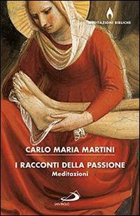 I racconti della passione - Carlo Maria Martini - copertina