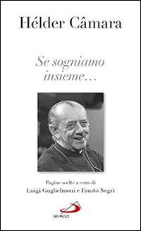 Se sogniamo insieme... - Helder Câmara,Luigi Guglielmoni,Fausto Negri - copertina