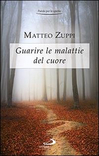 Guarire le malattie del cuore. Itinerario quaresimale - Matteo Zuppi - copertina