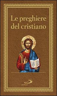 Le preghiere del cristiano. Massime eterne. Messa, rosario, Via Crucis, salmi, preghiere e pie invocazioni. Ediz. italiana e in latina - copertina