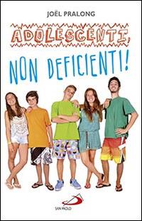 Adolescenti, non deficienti! - Joël Pralong - copertina