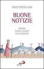 Buone notizie. Pensieri «cuore a cuore» di un vescovo