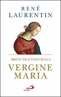 Breve trattato sulla Vergine Maria - René Laurentin - copertina