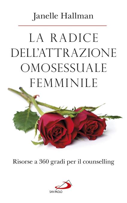 La radice dell'attrazione omosessuale femminile. Risorse a 360 gradi per il counselling - Janelle Hallman - copertina