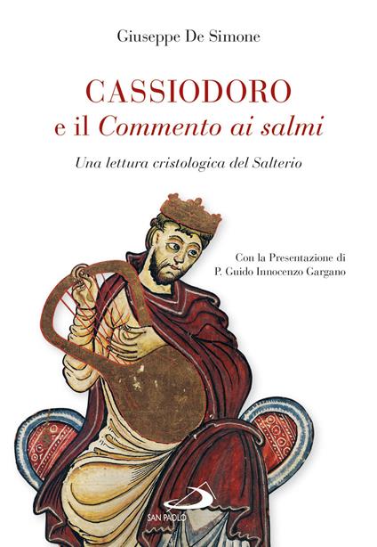 Cassiodoro e il commento ai salmi. Una lettura cristologica del Salterio - Giuseppe De Simone - copertina