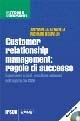 Customer relationship management: regole di successo. Con CD-ROM - Antonella Altavilla,Richard Bolwijn - copertina