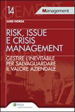 Risk, issue e crisis management. Gestire l'inevitabile per salvaguardare il valore aziendale