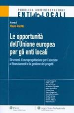 Le opportunità dell'Unione Europea per gli enti locali