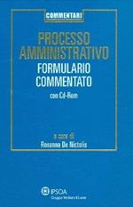 Processo amministrativo. Formulario commentato. Con CD-ROM