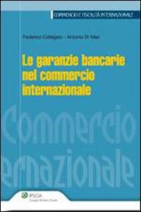 Le garanzie bancarie nel commercio internazionale - Federico Callegaro,Antonio Di Meo - copertina
