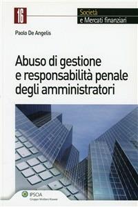 Abuso di gestione e responsabilità penale degli amministratori - Paolo De Angelis - copertina