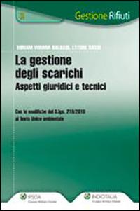 La gestione degli scarichi. Aspetti giuridici e tecnici - Viviana M. Balossi,Ettore Sassi - copertina