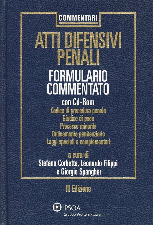Atti difensivi penali. Formulario commentato. Con CD-ROM - copertina