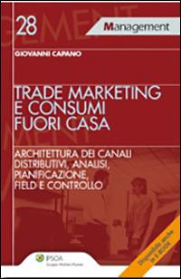 Trade marketing e consumi fuori casa. Architettura dei canali distributivi, analisi, pianificazione, field e controllo - Giovanni Capano - copertina