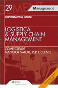 Logistica & supply chain management. Come creare maggior valore per il cliente - Giovanbattista Marini - copertina