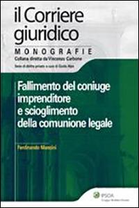Fallimento del coniuge imprenditore e scioglimento della comunione legale - Ferdinando Mancini - copertina