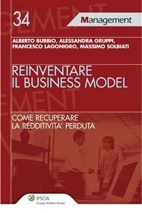 Reinventare il business model - Alberto Bubbio,Alessandra Gruppi,Francesco Lagonigro,Massimo Solbiati - ebook