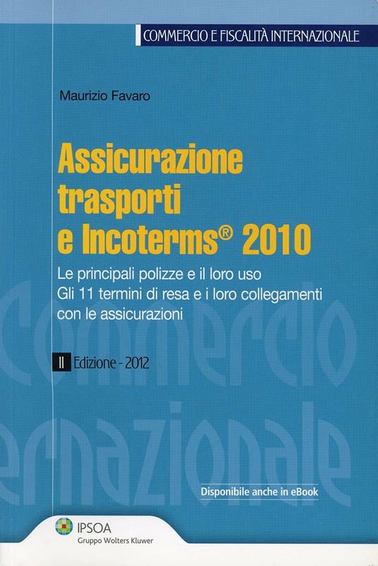 Assicurazione, trasporti e incoterms 2010 - Maurizio Favaro - copertina