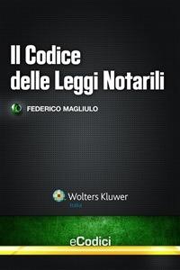 Il codice delle leggi notarili - Federico Magliulo - ebook
