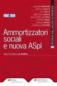 Ammortizzatori sociali e nuova ASpI - Bartolomeo La Porta - ebook