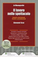 Il lavoro nello spettacolo. Aspetti contrattuali, fiscali e previdenziali