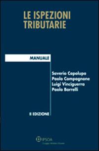 Le ispezioni tributarie - Luigi Vinciguerra,Saverio Capolupo,Paolo Compagnone - copertina