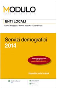 Enti locali. Servizi demografici 2014 - Enrico Maggiora,Noemi Masotti,Tiziana Piola - copertina