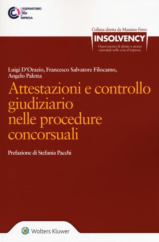 Attestazioni e controllo giudiziario nelle procedure concorsuali - Angelo Paletta,Francesco S. Filocamo,Luigi D'Orazio - copertina