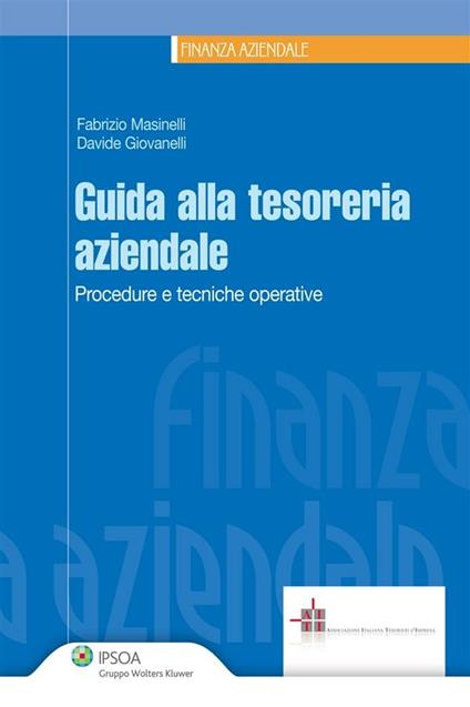 Guida alla tesoreria aziendale. Procedure e tecniche operative - Davide Giovanelli,Fabrizio Masinelli - ebook