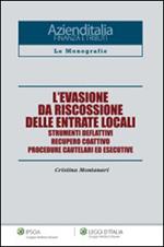 L'evasione da riscossione delle entrate locali. Strumenti deflattivi, recupero coattivo, procedure cautelari ed esecutive