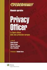 Privacy officer. La figura chiave della data protection europea