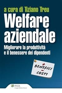 Welfare aziendale. Migliorare la produttività e il benesse dei dipendenti - Tiziano Treu - ebook