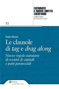 Le clausole di tag e drag along. Nuove regole statutarie di società di capitali e patti parasociali - Paolo Divizia - ebook