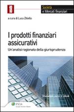 I prodotti finanziari assicurativi. Un'analisi ragionata della giurisprudenza