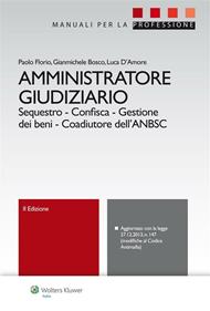 Amministratore giudiziario. Sequestro, confisca, gestione dei beni, coadiutore dell'ANBSC