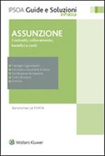 Assunzione. Contratti, collocamento, benefici e costi