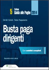 Busta paga. Dirigenti 2014 - Dimitri Cerioli,Fabio Pappalardo - copertina