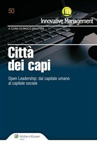 Città dei capi. Open leadership. Dal capitale umano al capitale sociale - Paolo Bruttini - ebook