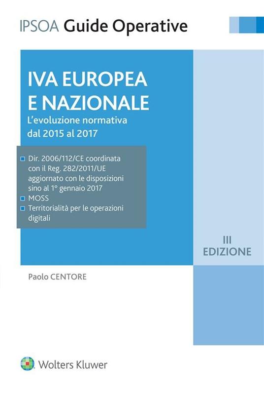 IVA europea e nazionale. L'evoluzione normativa dal 2015 al 2017 - Paolo Centore - ebook