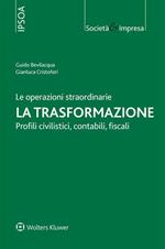 Le operazioni straordinarie. La trasformazione. Profili civilistici, contabili, fiscali