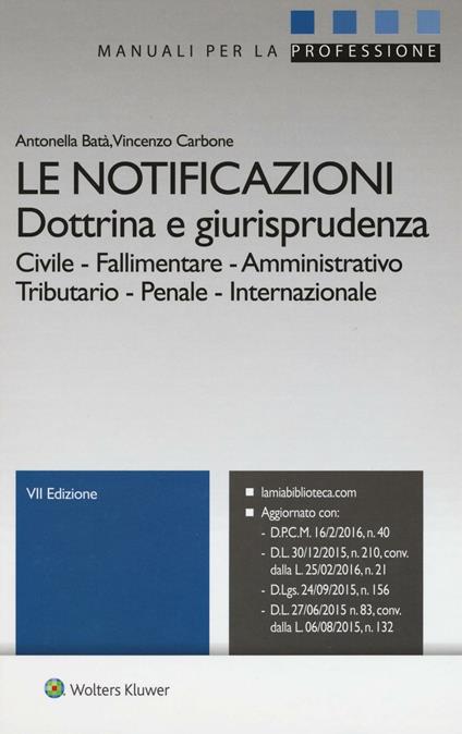 Le notificazioni. Dottrina e giurisprudenza. Con aggiornamento online - Antonella Batà,Vincenzo Carbone - copertina