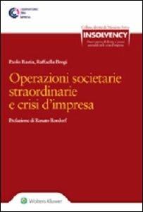 Operazioni societarie straordinarie e crisi d'impresa - Paolo Bastia,Raffaella Brogi - copertina