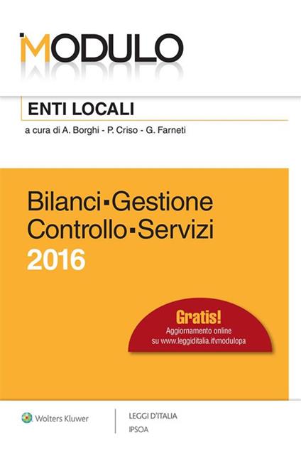 Modulo enti locali 2016. Bilanci, gestione, controllo, servizi - Antonino Borghi,Piero Criso,Giuseppe Farneti - ebook